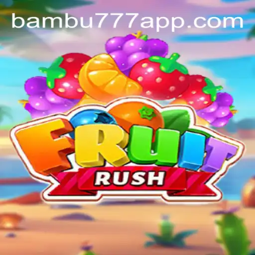 Explorando o Novo Universo de FruitRush com a Palavra-Chave 9F-BAMBU777